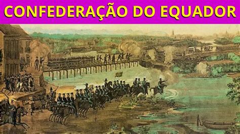 De Confederação do Equador: Een Braziliaanse Revolutie Geïnspireerd Door Onafhankelijkheidsdrift en Economische Grieven